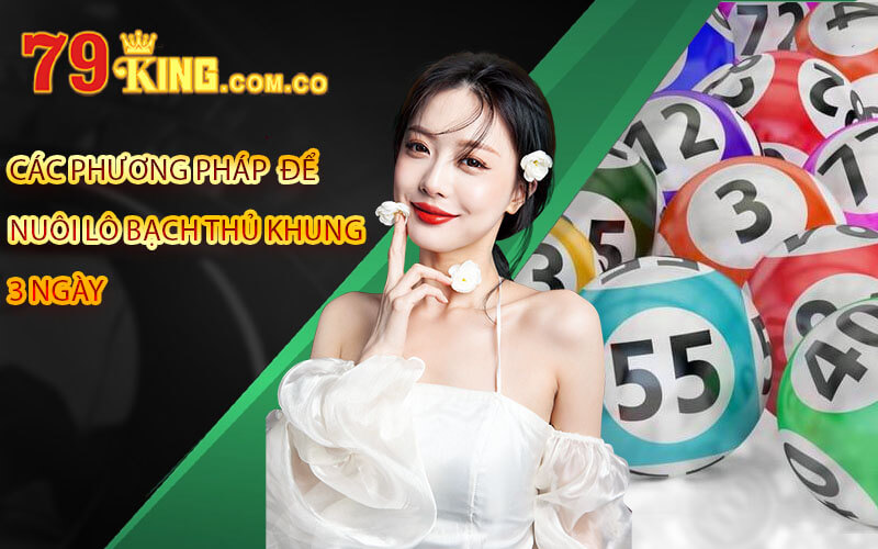 Chi Tiết Cách Thức Nuôi Lô Bạch Thủ Khung 3 Ngày 5 Các phương pháp hiệu quả để nuôi lô bạch thủ khung 3 ngày