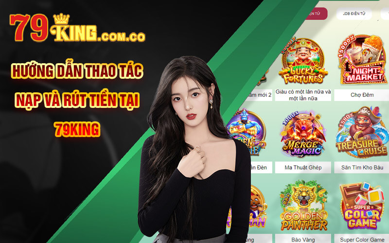 Nổ hủ 90 - Trải Nghiệm Nohu90 Thắng Lớn Tại Cổng Game 79king 7 Hướng dẫn thao tác nạp và rút tiền tại 79King