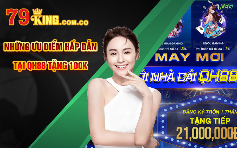 QH88 Tặng 100K - Link Đăng Ký QH88 Nhà Cái Uy Tín Tốc Độ 5 Những ưu điểm hấp dẫn tại QH88 tặng 100K