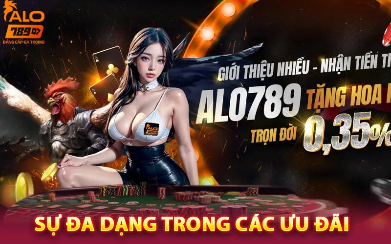 Alo789 - Link Vào Alo789 Chuẩn Nhất Nhận 789k Miễn Phí 7 Sự đa dạng trong các ưu đãi