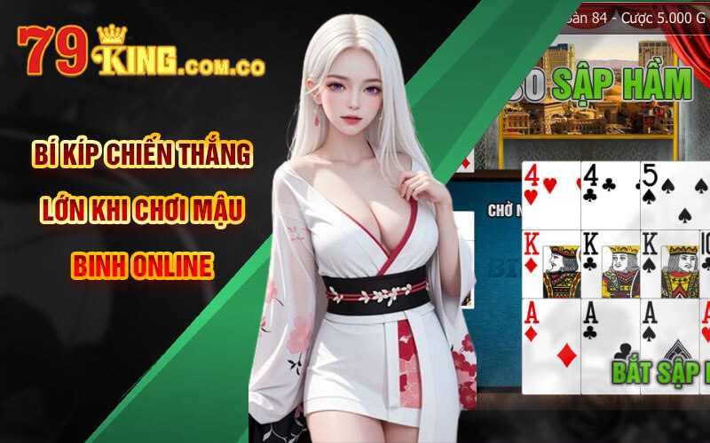 Mậu Binh Online - Bí Kíp Thắng Lớn Mậu Binh Từ Cao Thủ 6 Bí kíp chiến thắng lớn khi chơi Mậu Binh Online