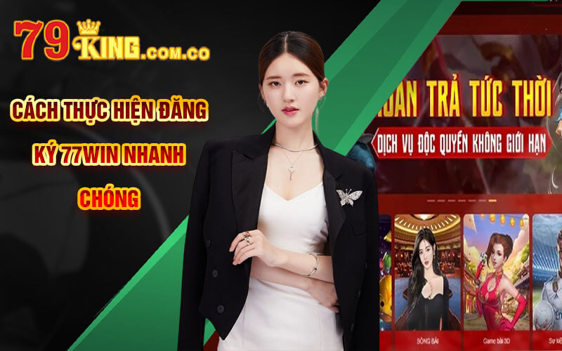 Đăng Ký 77Win - Thao Tác Đăng Ký Nhanh Chóng Tại 77Win 6 Cách Thực Hiện Đăng Ký 77Win Nhanh Chóng