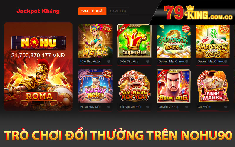 Nohu90 - Link Truy Cập Trang Chủ Nohu90.com Nhận 198k 5 Trò chơi đổi thưởng trên Nohu90